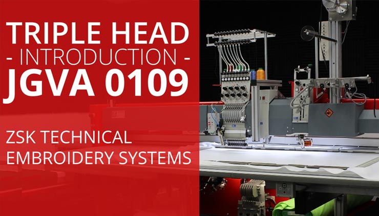 Introduction to ZSK Technical Embroidery System JGVA 0109 - a triple head solution